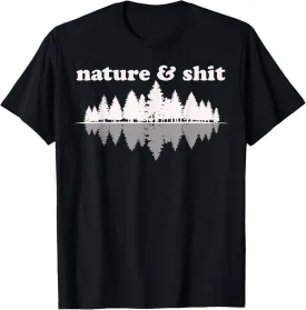 Nature & Shit Funny Vintage Retro Hiking Outdoors Lover Gift T-Shirt
